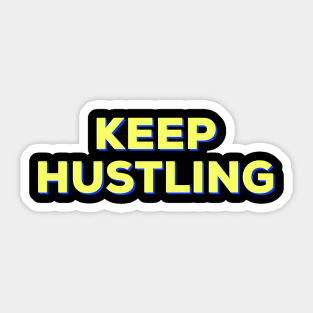 Keep Hustling Sticker